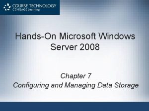 HandsOn Microsoft Windows Server 2008 Chapter 7 Configuring