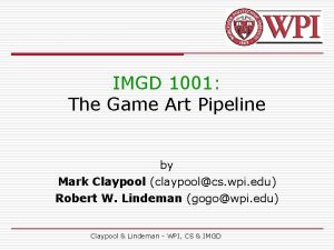 IMGD 1001 The Game Art Pipeline by Mark
