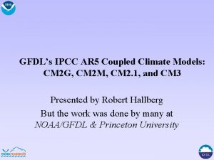 GFDLs IPCC AR 5 Coupled Climate Models CM
