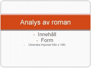 Analys av roman Innehll Form Svenska Impulser frn