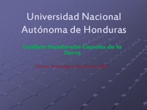 Universidad Nacional Autnoma de Honduras Instituto Hondureo Ciencias