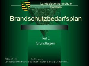 Landesfeuerwehrschule Sachsen Brandschutzbedarfsplan Teil 1 Grundlagen 2006 01