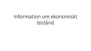 Information om ekonomiskt bistnd Hur man ansker om