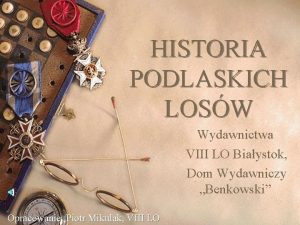 HISTORIA PODLASKICH LOSW Wydawnictwa VIII LO Biaystok Dom