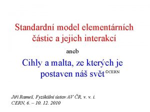 Standardn model elementrnch stic a jejich interakc aneb