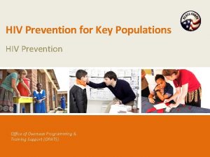 HIV Prevention for Key Populations HIV Prevention Office