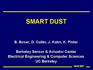 SMART DUST B Boser D Culler J Kahn