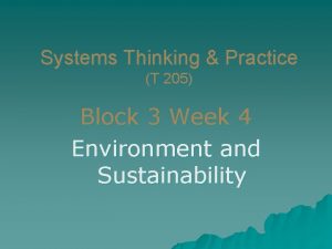 Systems Thinking Practice T 205 Block 3 Week