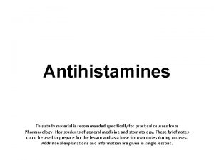 Antihistamines This study material is recommended specifically for