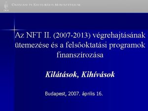 Az NFT II 2007 2013 vgrehajtsnak temezse s