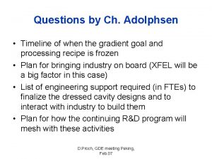 Questions by Ch Adolphsen Timeline of when the