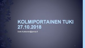 KOLMIPORTAINEN TUKI 27 10 2018 Soile Kukkonenjamsa fi