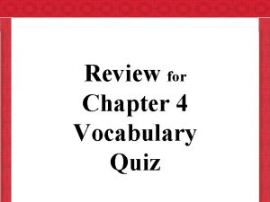 CAPTULO 4 Review for Chapter 4 Vocabulary Quiz