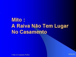 Mito A Raiva No Tem Lugar No Casamento