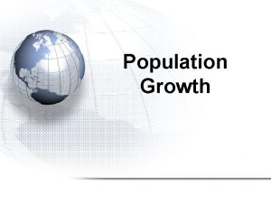 Population Growth Population Growth 1 Population Theorists 2