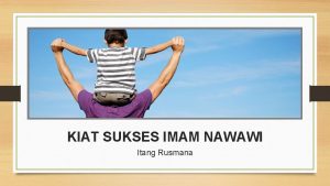 KIAT SUKSES IMAM NAWAWI Itang Rusmana Semua Merindukan