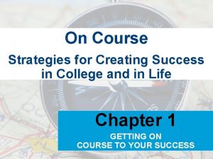 On Course Strategies for Creating Success in College
