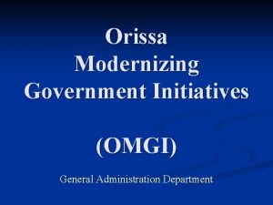 Orissa Modernizing Government Initiatives OMGI General Administration Department