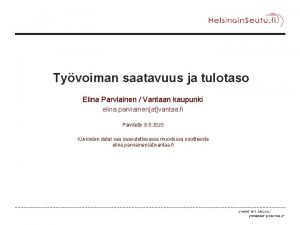 Tyvoiman saatavuus ja tulotaso Elina Parviainen Vantaan kaupunki