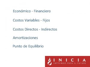 Econmico Financiero Costos Variables Fijos Costos Directos Indirectos