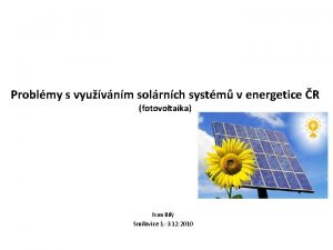 Problmy s vyuvnm solrnch systm v energetice R