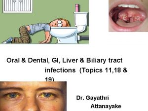 Oral Dental GI Liver Biliary tract infections Topics