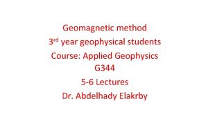 Geomagnetic method 3 rd year geophysical students Course