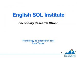 English SOL Institute Secondary Research Strand Technology as