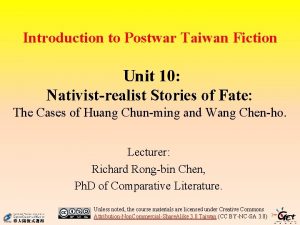 Introduction to Postwar Taiwan Fiction Unit 10 Nativistrealist