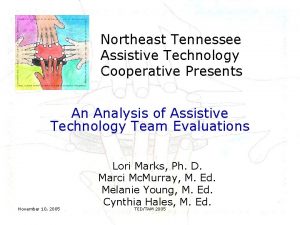 Northeast Tennessee Assistive Technology Cooperative Presents An Analysis