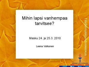 Masku 24 ja 25 3 2010 Leena Valkonen