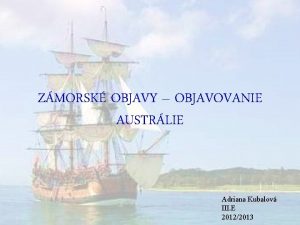 ZMORSK OBJAVY OBJAVOVANIE AUSTRLIE Adriana Kubalov III E