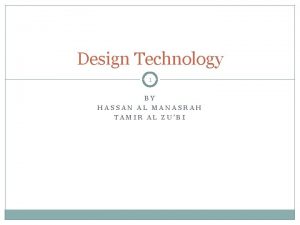 Design Technology 1 BY HASSAN AL MANASRAH TAMIR