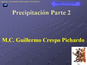 Agm 620 Instrumental meteorologicoPrecipitacion Anterior Presentacin Precipitacin parte