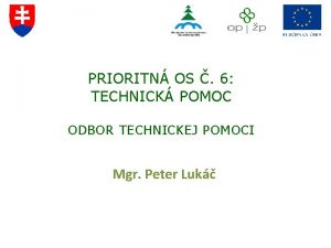 PRIORITN OS 6 TECHNICK POMOC ODBOR TECHNICKEJ POMOCI