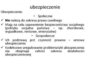 Ubezpieczenia ubezpieczenie Spoeczne Nie nale do zakresu prawa