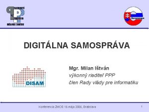 DIGITLNA SAMOSPRVA Mgr Milan Itvn vkonn riadite PPP