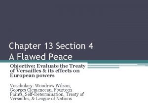 Chapter 13 Section 4 A Flawed Peace Objective