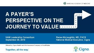 A PAYERS PERSPECTIVE ON THE JOURNEY TO VALUE