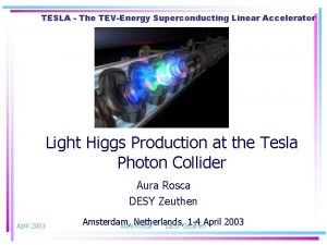 TESLA The TEVEnergy Superconducting Linear Accelerator Light Higgs