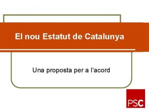 El nou Estatut de Catalunya Una proposta per