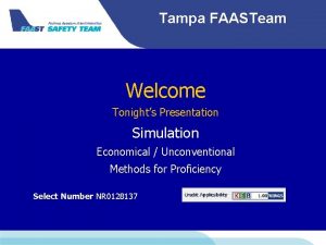 Tampa FAASTeam Welcome Tonights Presentation Simulation Economical Unconventional