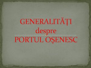 GENERALITI despre PORTUL OENESC Portul tradiional oenesc Mai