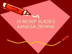 10 RESEP SUKSES BANGSA JEPANG 1 KERJA KERAS