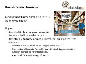 Opgave 1 Navision lagerstyring Forudstning Fast samarbejde med