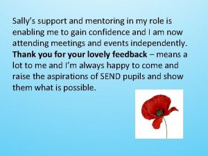 Sallys support and mentoring in my role is