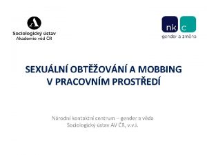 SEXULN OBTOVN A MOBBING V PRACOVNM PROSTED Nrodn