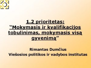 1 2 prioritetas Mokymasis ir kvalifikacijos tobulinimas mokymasis