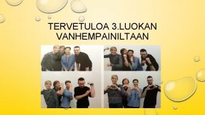 TERVETULOA 3 LUOKAN VANHEMPAINILTAAN ESAKARA VKI LUKUVUONNA 2017