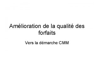 Amlioration de la qualit des forfaits Vers la